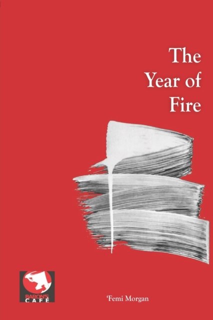 Cover for Femi Morgan · The Year of Fire (Paperback Book) (2021)