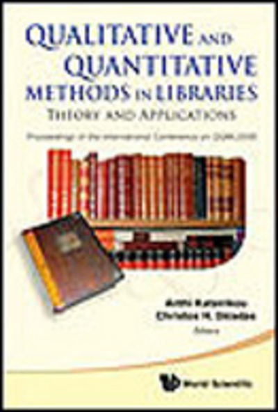 Cover for Anthi Katsirikou · Qualitative And Quantitative Methods In Libraries: Theory And Application - Proceedings Of The International Conference On Qqml2009 (Hardcover Book) (2010)