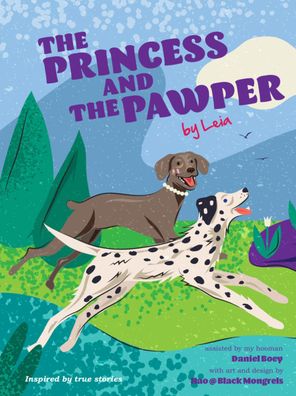 Cover for Daniel Boey · The Princess and the Pawper: A Doggy Tale of Compassion by Leia - Furry Tales by Leia (Hardcover Book) (2021)