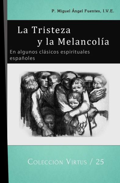 Cover for Miguel Angel Fuentes Ive · La Tristeza Y La Melancol a (Paperback Book) (2018)