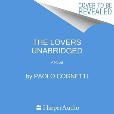 The Lovers - Paolo Cognetti - Music - HarperCollins - 9798200971695 - June 7, 2022