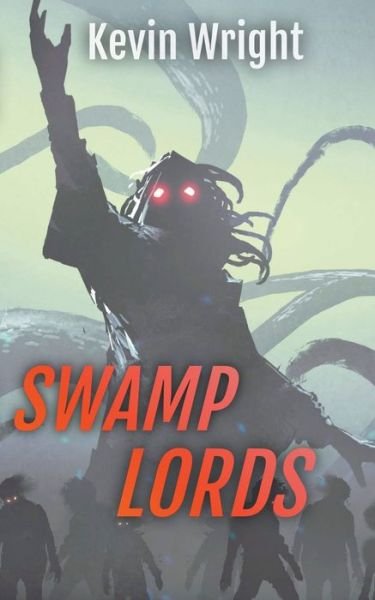 Cover for Kevin Wright · Swamp Lords (Pocketbok) (2020)