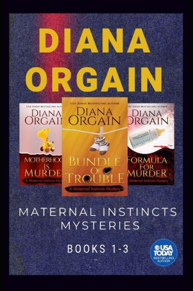 Cover for Diana Orgain · The Maternal Instincts Mysteries Special Collection: Bundle of Trouble, Motherhood is Murder, Formula for Murder - Maternal Instincts Mysteries (Paperback Book) (2021)