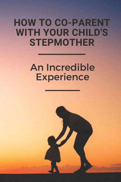 Cover for Stanton Sterbenz · How To Co-Parent With Your Child's Stepmother (Paperback Book) (2021)