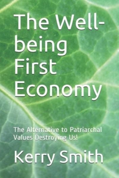 Cover for Kerry Brent Smith · The Well-being First Economy (Paperback Book) (2020)