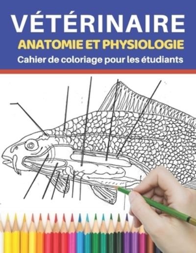 Cover for Déodat Bernard · Veterinaire Anatomie et physiologie Cahier de coloriage pour les etudiants (Paperback Book) (2020)