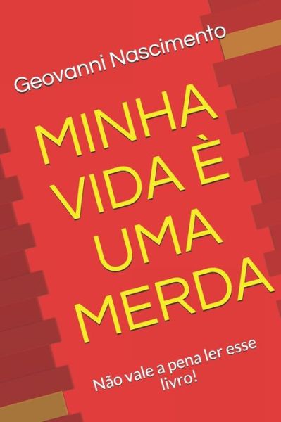 Cover for Geovanni Costa Do Nascimento Bispo · Minha Vida E Uma Merda (Pocketbok) (2021)