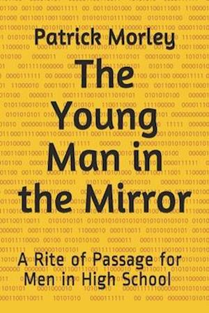 Young Man in the Mirror - Patrick Morley - Bücher - Independently Published - 9798595554695 - 15. Januar 2021