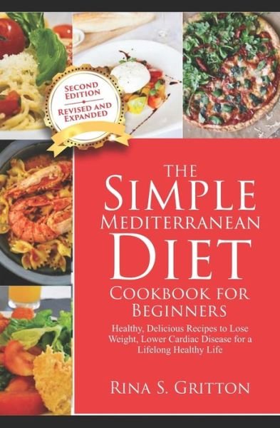 Cover for Rina S Gritton · The Simple Mediterranean Diet Cookbook for Beginners, Second Edition, Revised and Expanded (Pocketbok) (2020)