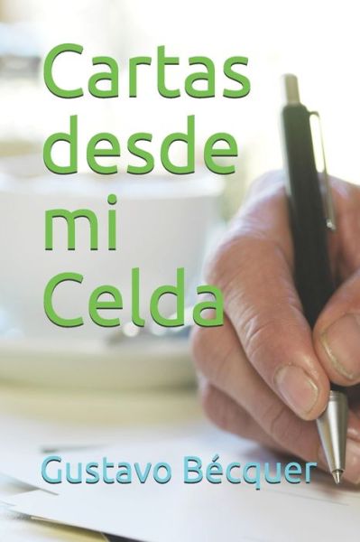 Cartas desde mi Celda - Gustavo Adolfo Becquer - Books - Independently Published - 9798645552695 - May 13, 2020