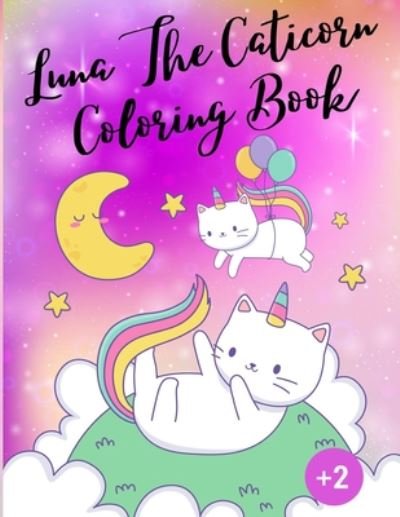 Luna The Caticorn Coloring book - Cs Designs - Bücher - Independently Published - 9798655407695 - 19. Juni 2020