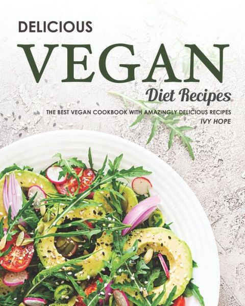 Cover for Ivy Hope · Delicious Vegan Diet Recipes (Paperback Book) (2020)