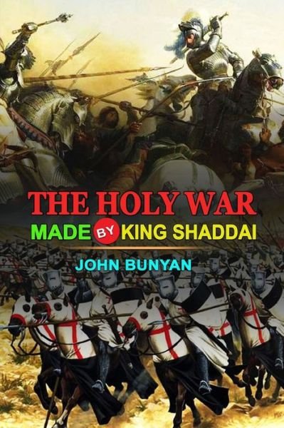 Cover for John Bunyan · The Holy War Made by King Shaddai by John Bunyan (Paperback Book) (2020)
