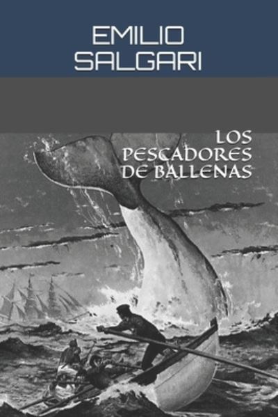 Los Pescadores de Ballenas - Emilio Salgari - Books - Independently Published - 9798685938695 - September 13, 2020