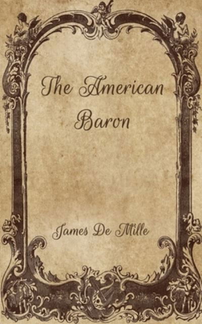 Cover for James De Mille · The American Baron (Pocketbok) (2021)