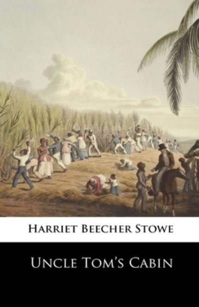 Uncle Tom's Cabin Illustrated - Harriet Beecher Stowe - Books - Independently Published - 9798709874695 - February 22, 2021