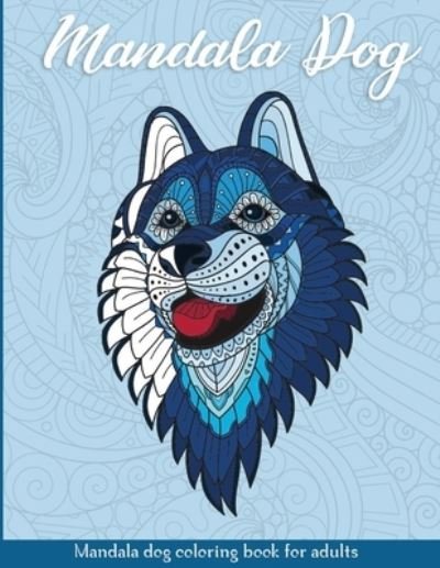 Cover for Bebook Collection · Mandala Dog: Coloring Book for Adults &amp; Teens - Mandalas - Anti-Stress, Relaxation, Zen (Paperback Book) (2021)
