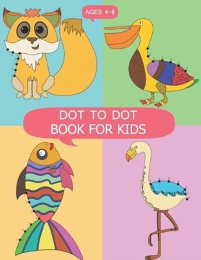 Cover for Dot2Dot JJ Dot2Dot · DOT to DOT Books for Kids Ages 4-8: DOT to DOT Books for Kids Ages 4-8, Dot To Dot Animals Puzzles 8.5 x 11 for Kids, Toddlers, Boys and Girls Ages 3-5, 4-6, 6-8, 7-9, 8-12 or Adults for Meditation and Relaxation Dot To Dot Therapy (Pocketbok) (2021)