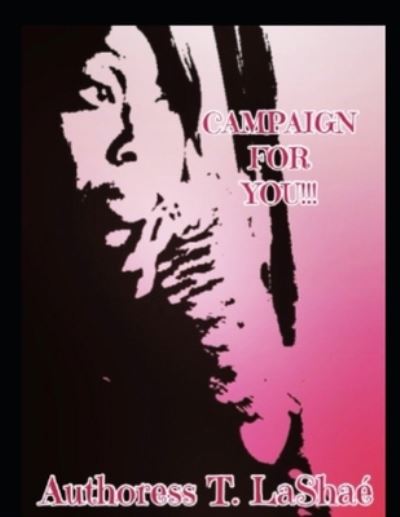 Cover for Authoress T Lashae · Campaign for You!!!! (Paperback Book) (2021)