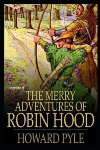 Cover for Howard Pyle · The Merry Adventures of Robin Hood Illustrated (Paperback Book) (2021)