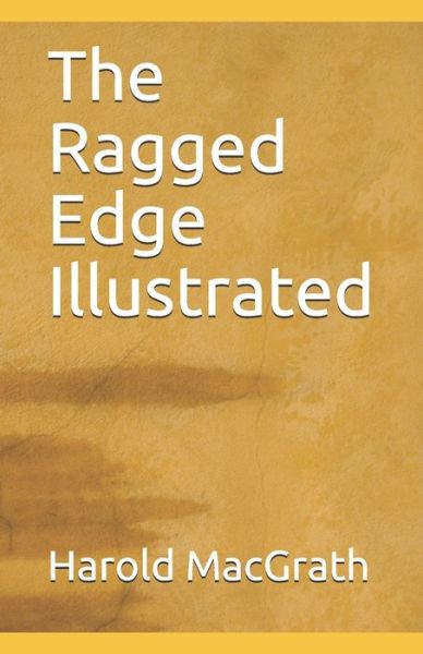 Cover for Harold Macgrath · The Ragged Edge Illustrated (Paperback Book) (2021)