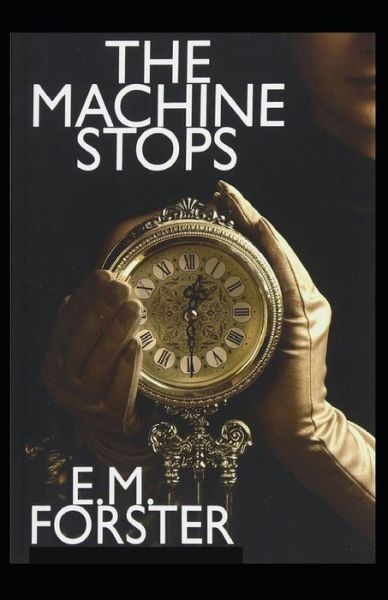 Cover for E M Forster · The Machine Stops Illustrated (Paperback Book) (2021)