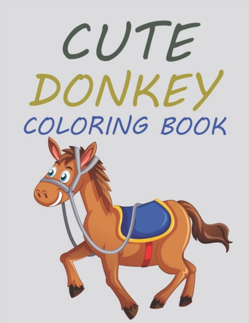 Cover for Motaleb Press · Cute Donkey Coloring Book: Donkey Coloring Book For Kids (Paperback Book) (2021)