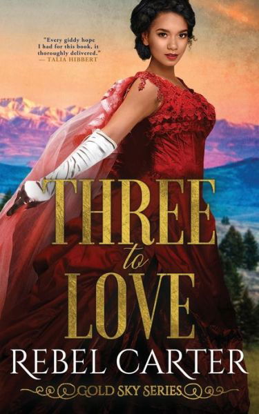 Cover for Rebel Carter · Three To Love: A MMF Romance - Gold Sky (Paperback Bog) (2022)