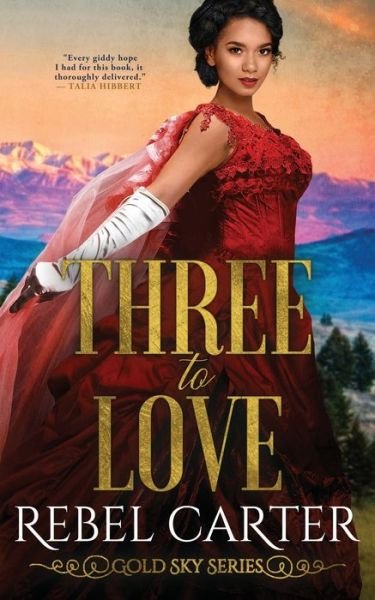 Three To Love: A MMF Romance - Gold Sky - Rebel Carter - Boeken - Independently Published - 9798795336695 - 3 januari 2022