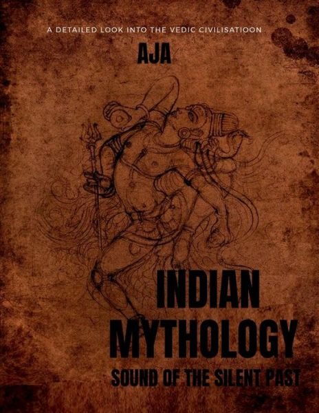 Cover for Aja · Indian Mythology: The Sound of Silent Past (Pocketbok) (2022)