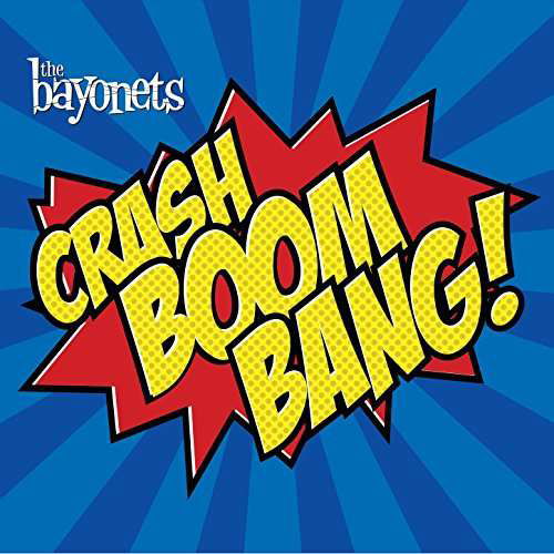 Cover for Bayonets · Crash Boom Bang (CD) (2017)