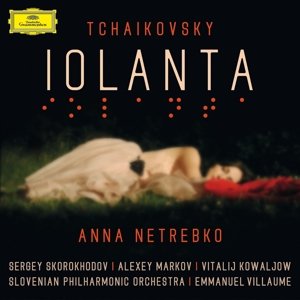 Tchaikovsky: Iolanta - Anna Netrebko, Emmanuel Villaume - Musiikki - Deutsche Grammophon - 0028947939696 - maanantai 5. tammikuuta 2015