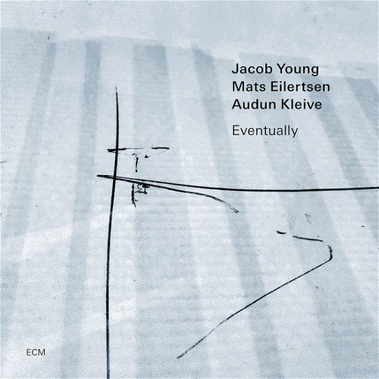 Cover for Young,jacob / Eilertsen,mats / Kleive,audun · Eventually (CD) (2023)