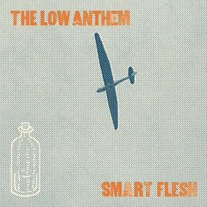 Cover for Low Anthem · Smart Flesh (CD) (2011)