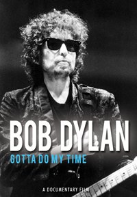 Cover for Bob Dylan · Gotta Do My Time (DVD) (2011)