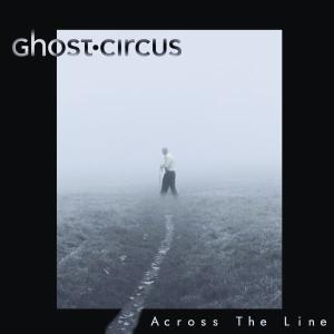 Cover for Ghost Circus · Across the Line (CD) (2008)