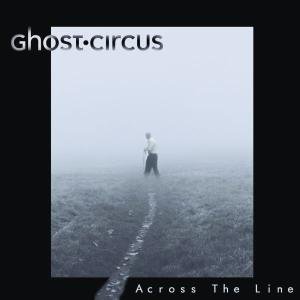 Across the Line - Ghost Circus - Musiikki - PROGROCK RECORDS - 0837792009696 - tiistai 8. huhtikuuta 2008