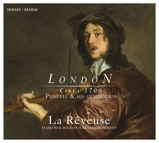 Cover for La Reveuse / Florence Bolton / Benjamin Perrot / Stephan Dudermel · London Vol.1 Circa 1700: Purcell And His Generation (CD) (2019)