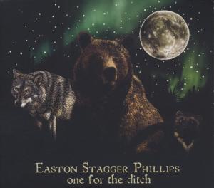 Cover for Easton / Stagger / Phillips · Easton / Stagger / Phillips - One For The Ditch (CD) (2008)