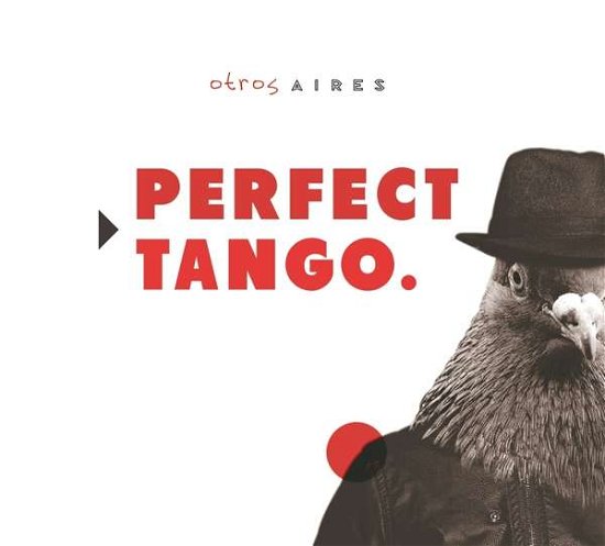 Cover for Otros Aires · Perfect Tango (CD) [Digipak] (2016)