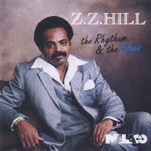 Cover for Z.z. Hill · The Rhythm &amp; the Blues &lt;limited&gt; (CD) [Japan Import edition] (2019)