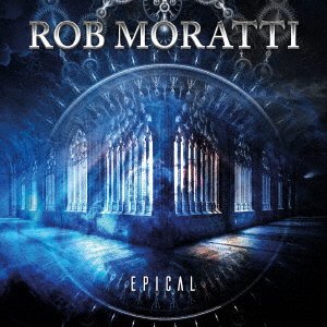 Cover for Rob Moratti · Epical (CD) [Japan Import edition] (2022)