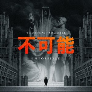Cover for Two Steps From Hell · Impossible (CD) [Japan Import edition] (2021)