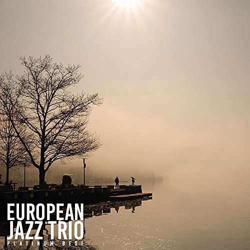 Platinum Best European Jazz Trio - European Jazz Trio - Music - PONY CANYON INC. - 4988013343696 - July 19, 2017