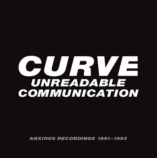 Cover for Curve · Unreadable Communication - Anxious Recordings 1991-1993 (Clamshell) (CD) (2024)