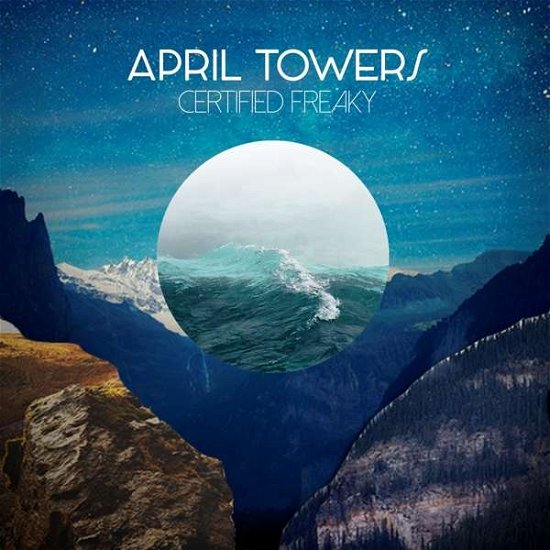 April Towers · Certifed Freaky (LP) (2018)