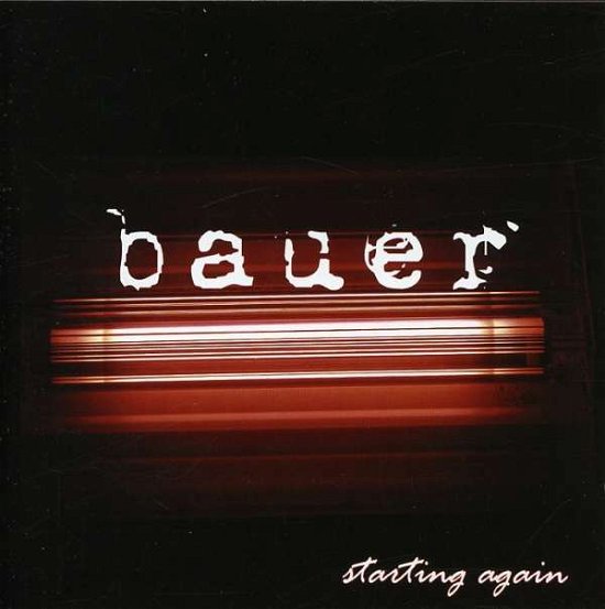 Starting Again - Bauer - Music - NAZ RECORDINGS - 5060120593696 - January 7, 2008