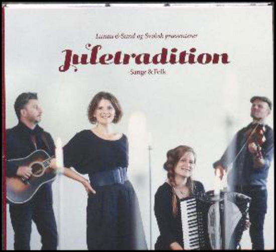 Cover for Lunau&amp;Sund og Svøbsk · Juletradition  Sange &amp; Folk (CD) (2016)