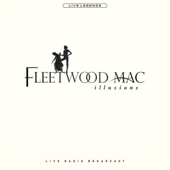 Cover for Fleetwood Mac · Fleetwood Mac Illusions Live Radio Broadcast White Vinyl (LP) (1901)