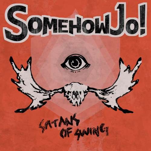 Satans of Swing - Somehow Jo - Musik - INVERSE - 6430015103696 - 15 juni 2015